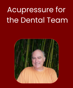 Acupressure for the Dental Team