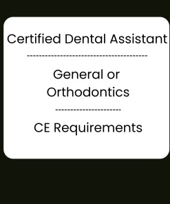 Certified Dental Assistant in General or Ortho- Required Courses