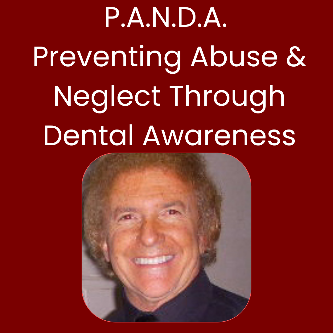 P.A.N.D.A. Preventing Abuse and Neglect Through Dental Awareness