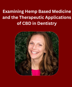 Examining Hemp Based Medicine and the Therapeutic Applications of CBD in Dentistry