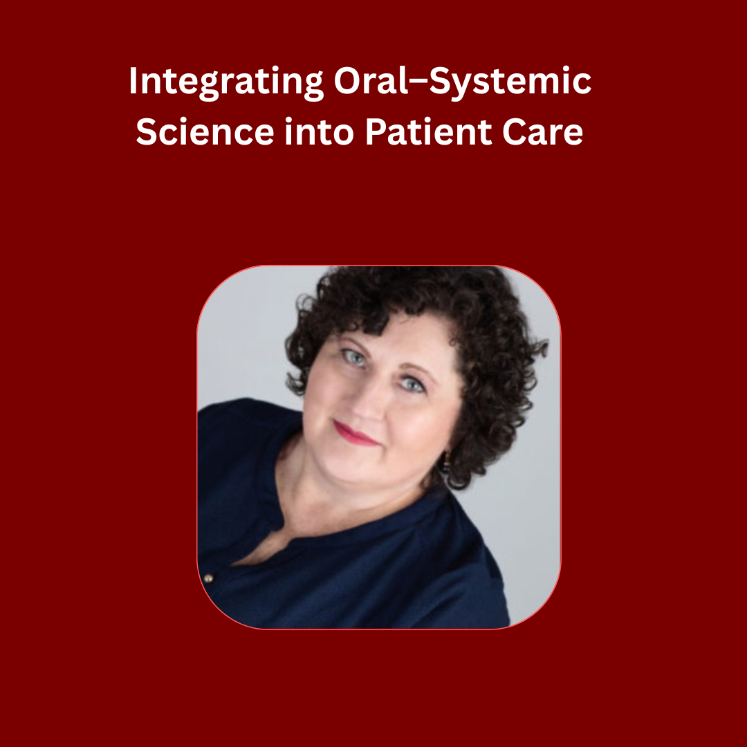 Integrating Oral–Systemic Science into Patient Care