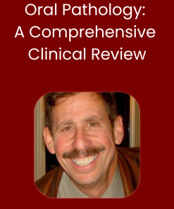 Oral Pathology: A Comprehensive Clinical Review