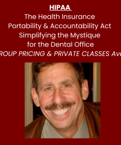 HIPAA (the Health Insurance Portability and Accountability Act) -Simplifying the Mystique for the Dental Office