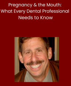 Pregnancy & the Mouth: What Every Dental Professional Needs to Know