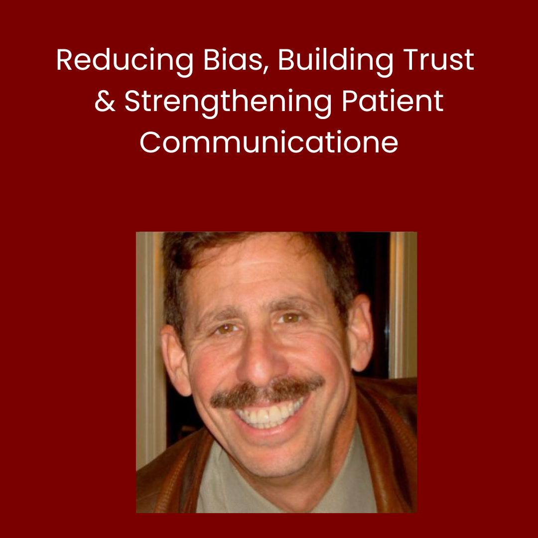Reducing Bias, Building Trust & Strengthening Patient Communication-Beyond Words