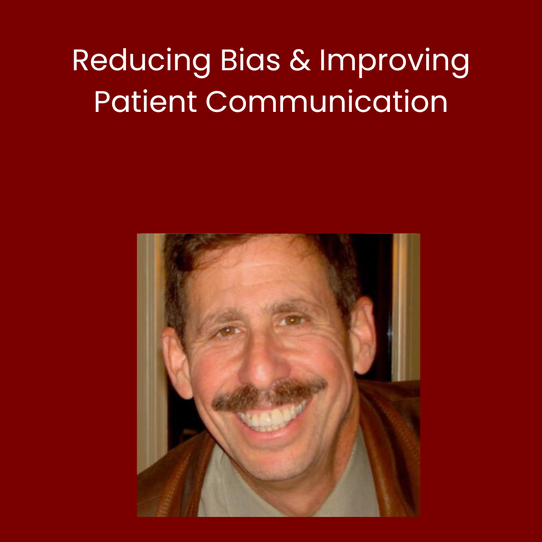 Reducing Bias & Improving Patient Communication-Communicating without Barriers